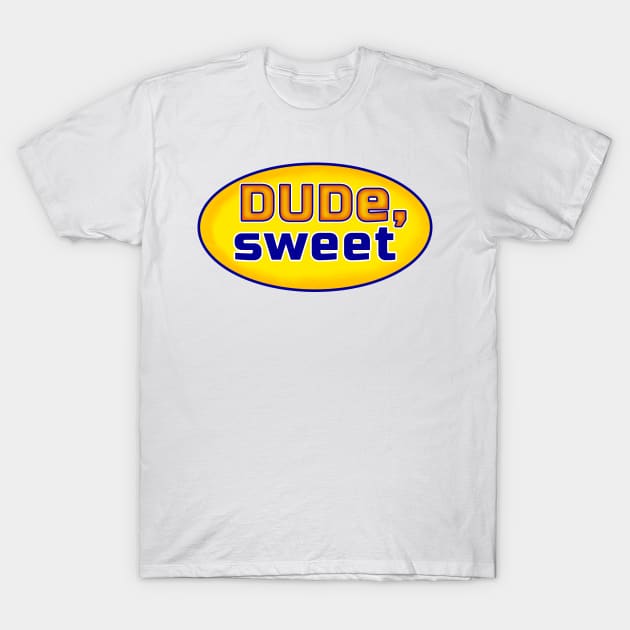 Dude sweet Shibby dude 90's 2000's bro comedy T-Shirt by Captain-Jackson